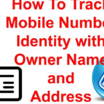 How To Track Mobile Number Identity With Owner Name And Address