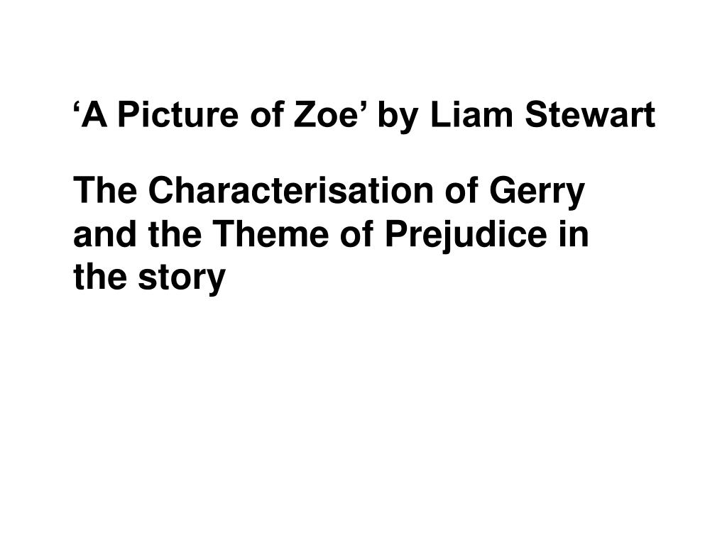 Ppt - &amp;#039;a Picture Of Zoe&amp;#039;liam Stewart Powerpoint