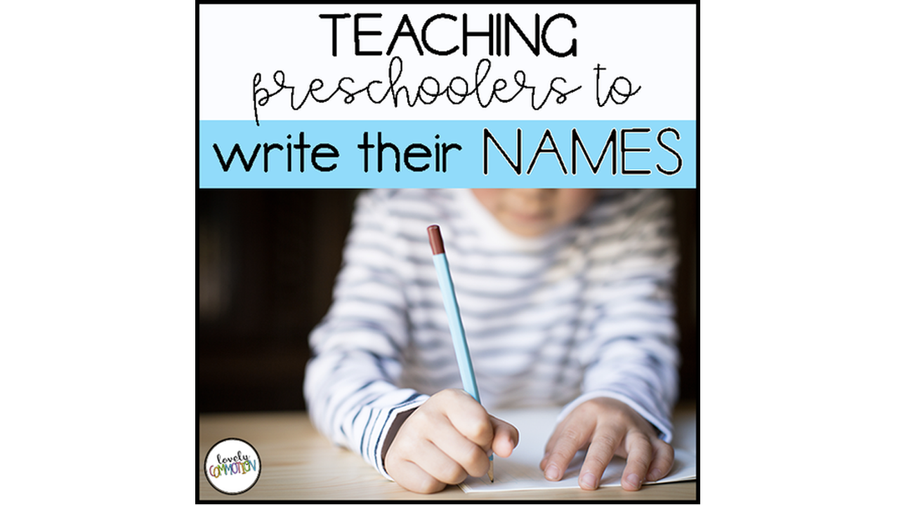 Teaching Preschoolers To Write Their Names