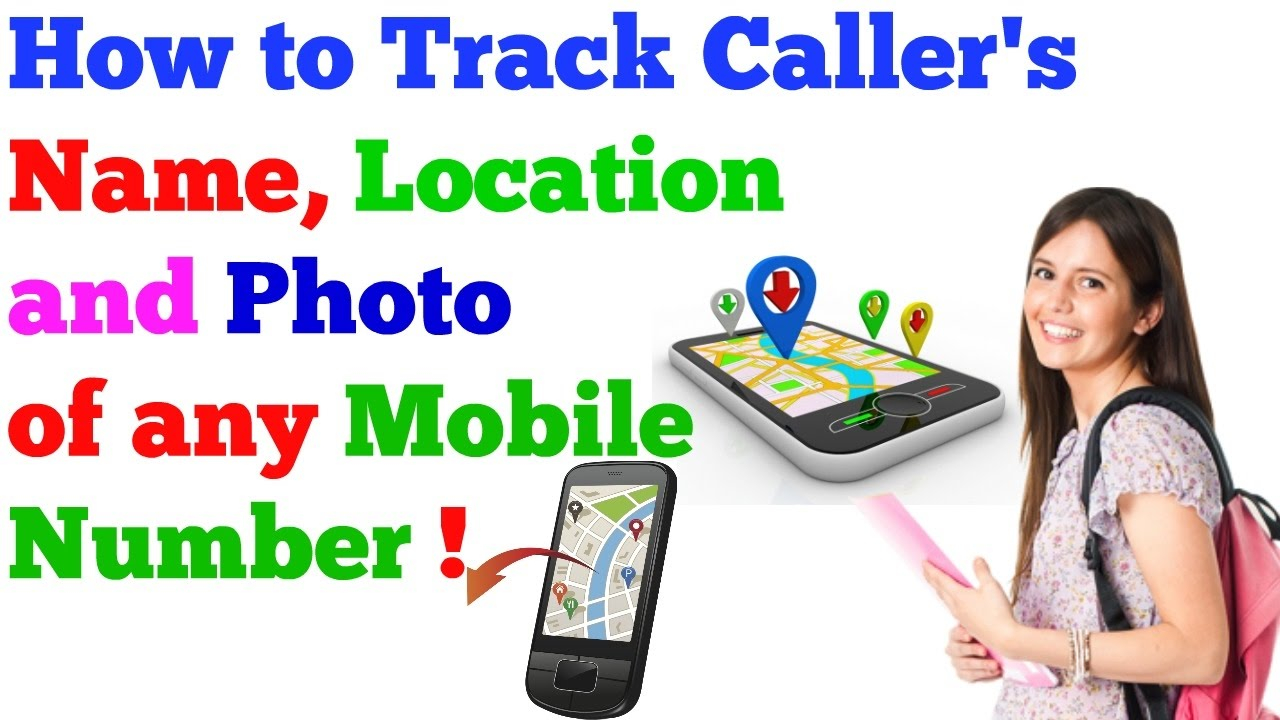How To Trace Caller Name, Location And Photo Of Any Mobile Number
